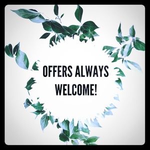 Offers Always Welcome